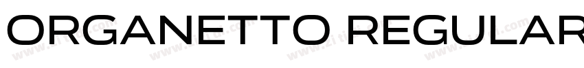Organetto Regular Cn字体转换 Organetto Regular Cn字体转换